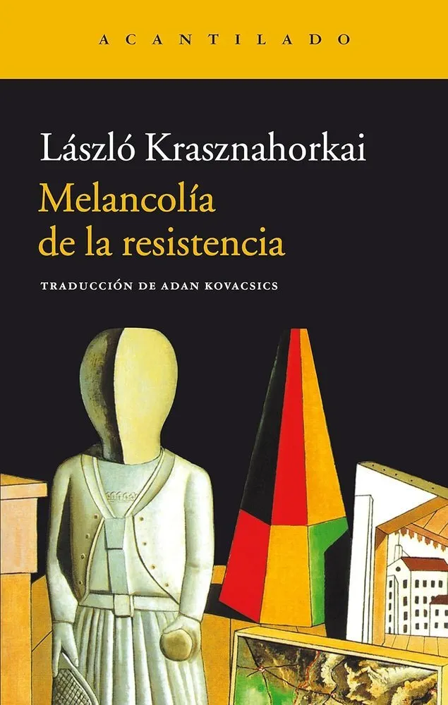 Melancolía de la resistencia - Lászlo Krasznahorkai