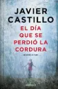 El día que se perdió la cordura - Javier Castillo (ED. ESPECIAL)