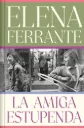 La amiga estupenda - Elena Ferrante (ED. ESPECIAL)