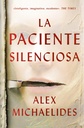 La paciente silenciosa - Alex Michaelides (ED. ESPECIAL)