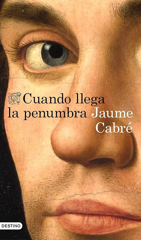 Cuando llega la penumbra - Jaume Cabré