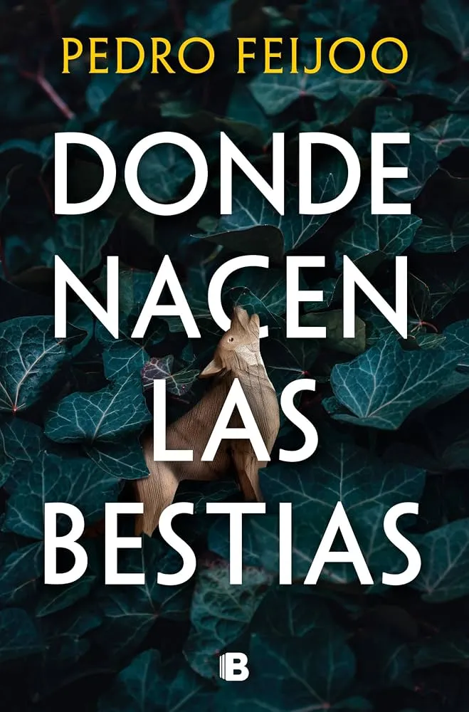 Donde nacen las bestias - Pedro Feijoo